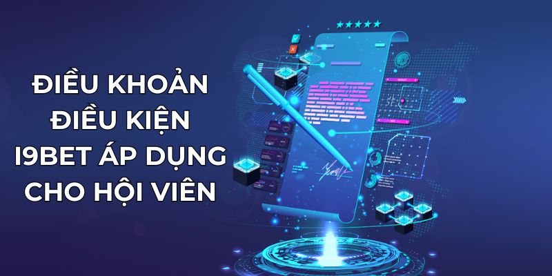 Điều khoản điều kiện I9BET áp dụng cho hội viên