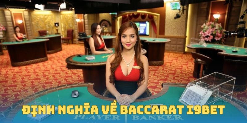 Định nghĩa về Baccarat I9Bet