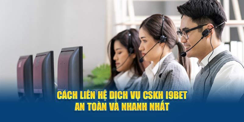 Liên hệ CSKH nhận hỗ trợ miễn phí 24/7