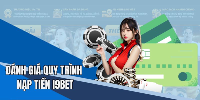 Quy trình giao dịch i9bet an toàn - nhanh chóng