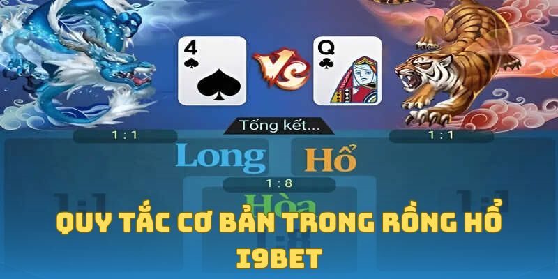 Quy tắc cơ bản trong rồng hổ I9Bet