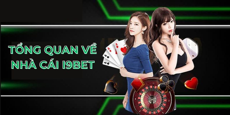 I9bet ra mắt thị trường hơn 10 năm có giấy phép và đa dạng sản phẩm chất lượng